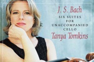 Tanya Tomkins: J. S. Bach, Six Suites for Unaccompanied Cello