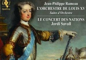 Rameau: L'Orchestre de Louis XV<br>Jordi Savall/Les Concerts des Nations