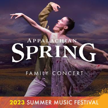 Appalachian Spring: Family Concert. 2023 Summer Music Festival