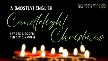 SF Bach Choir – A (Mostly) English Candlelight Christmas