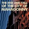 The Rise and Fall of the City of Mahagonny