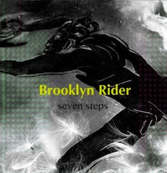 Brooklyn Rider: <em>Seven Steps</em>