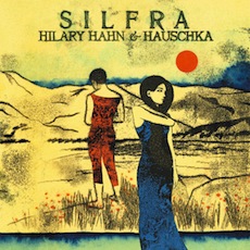 Hilary Hahn & Hauschka: <em>Silfra</em>